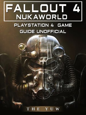 cover image of Fallout 4 Nukaworld Playstation 4 Game Guide Unofficial